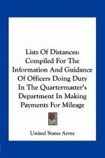 Lists of Distances: Compiled for the Information and Guidance of Officers Doing Duty in the Quartermaster's Department in Making Payments
