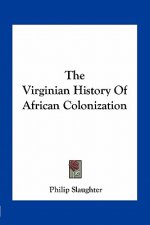 The Virginian History Of African Colonization