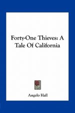 Forty-One Thieves: A Tale of California