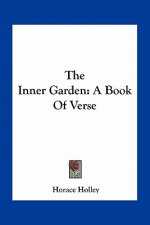 The Inner Garden: A Book of Verse