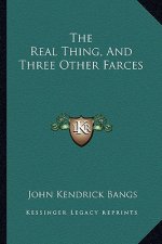 The Real Thing, and Three Other Farces the Real Thing, and Three Other Farces