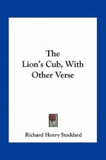 The Lion's Cub, with Other Verse