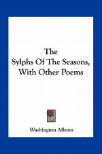 The Sylphs of the Seasons, with Other Poems