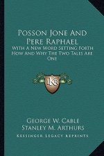 Posson Jone and Pere Raphael: With a New Word Setting Forth How and Why the Two Tales Are with a New Word Setting Forth How and Why the Two Tales Ar