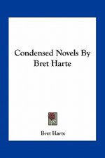 Condensed Novels by Bret Harte