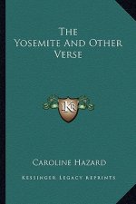 The Yosemite and Other Verse the Yosemite and Other Verse