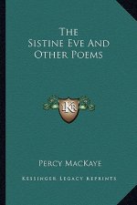 The Sistine Eve and Other Poems the Sistine Eve and Other Poems