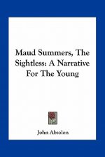 Maud Summers, the Sightless: A Narrative for the Young