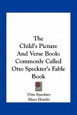 The Child's Picture and Verse Book: Commonly Called Otto Speckter's Fable Book