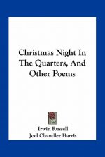 Christmas Night in the Quarters, and Other Poems
