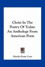 Christ in the Poetry of Today: An Anthology from American Poets