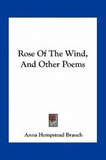 Rose of the Wind, and Other Poems