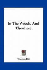 In the Woods, and Elsewhere