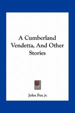 A Cumberland Vendetta, And Other Stories