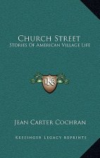 Church Street: Stories Of American Village Life