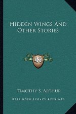 Hidden Wings And Other Stories