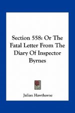 Section 558: Or the Fatal Letter from the Diary of Inspector Byrnes
