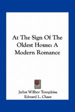 At the Sign of the Oldest House: A Modern Romance