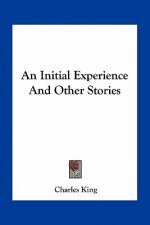 An Initial Experience and Other Stories