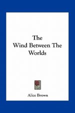 The Wind Between the Worlds