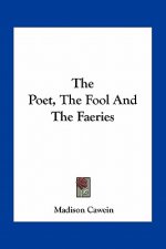 The Poet, the Fool and the Faeries