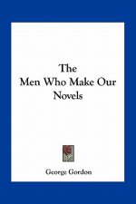 The Men Who Make Our Novels