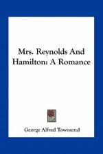 Mrs. Reynolds and Hamilton: A Romance