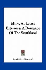 Milly, at Love's Extremes: A Romance of the Southland