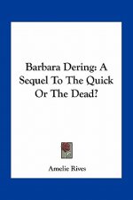 Barbara Dering: A Sequel to the Quick or the Dead?