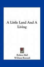 A Little Land and a Living