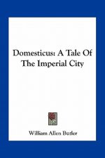 Domesticus: A Tale of the Imperial City