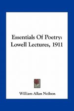 Essentials of Poetry: Lowell Lectures, 1911