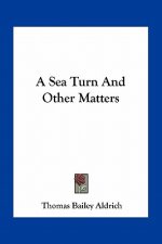 A Sea Turn and Other Matters