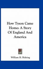 How Tyson Came Home: A Story Of England And America