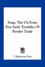 Snap, the Ox-Train Era: Early Troubles of Border Trade