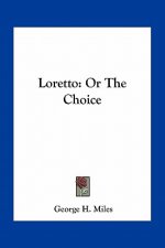 Loretto: Or the Choice