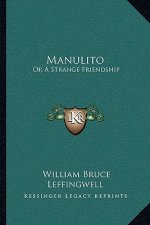 Manulito: Or a Strange Friendship