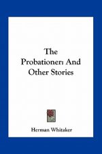 The Probationer: And Other Stories