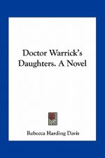 Doctor Warrick's Daughters. a Novel