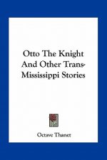 Otto The Knight And Other Trans-Mississippi Stories
