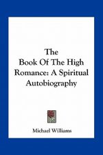 The Book of the High Romance: A Spiritual Autobiography