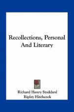 Recollections, Personal and Literary