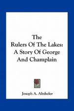 The Rulers Of The Lakes: A Story Of George And Champlain