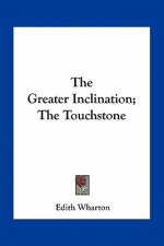 The Greater Inclination; The Touchstone