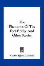 The Phantoms Of The Foot-Bridge And Other Stories