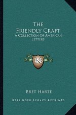 The Friendly Craft: A Collection of American Letters