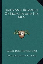 Raids and Romance of Morgan and His Men