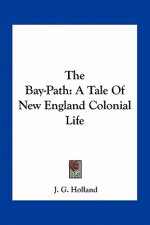 The Bay-Path: A Tale of New England Colonial Life