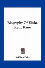 Biography of Elisha Kent Kane
