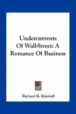 Undercurrents of Wall-Street: A Romance of Business